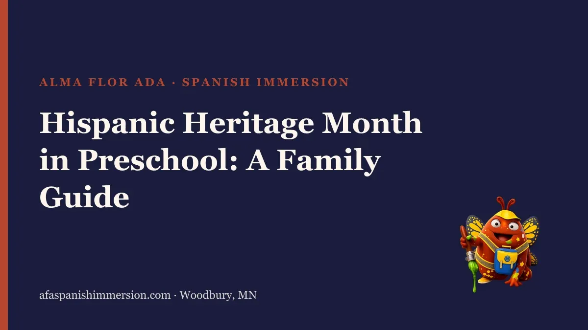 Alma Flor Ada Spanish Immersion article: Hispanic Heritage Month in Preschool: A Family Guide